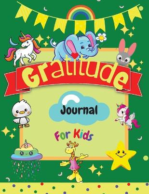 Gratitude Journal for Kids: A Daily Gratitude Journal for Kids to practice Gratitude and Mindfulness in a Creative & Fun Way Large Size 8,5 x 11"