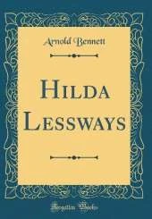 Hilda Lessways (Classic Reprint)