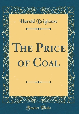 The Price of Coal (Classic Reprint)