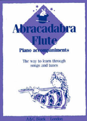 Abracadabra Flute: The Way to Learn Through Songs and Tunes