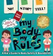 NO! STOP! TELL! - My Body, My Rules!: A Kid's Guide to Body Safety & Boundaries