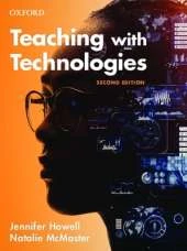 Teaching with Technologies: Pedagogies for collaboration, communication, and creativity