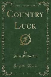 Country Luck (Classic Reprint)
