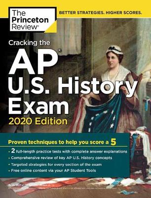 Cracking the AP U.S. History Exam, 2020 Edition