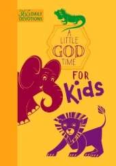 A Little God Time Fot Kids: 365 Daily Devotional