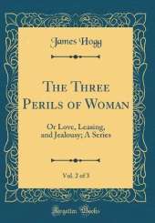 The Three Perils of Woman, Vol. 2 of 3: Or Love, Leasing, and Jealousy; A Series (Classic Reprint)