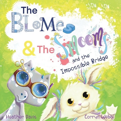 The Blomes and The Smooms and the Impossible Bridge