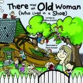There Was an Old Woman: Who Lived in a Shoe