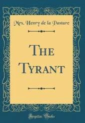 The Tyrant (Classic Reprint)