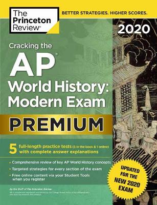 Cracking the AP World History: Modern Exam 2020: 5 Practice Tests + Complete Content Review + Proven Prep for the NEW 2020 Exam