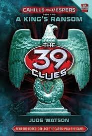 39 Clues Part 2: #2 A King's Ransom
