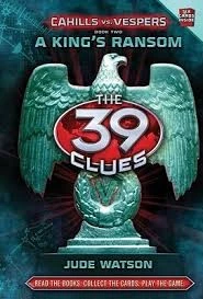 39 Clues Part 2: #2 A King's Ransom