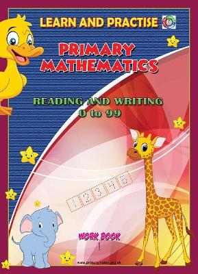 LEARN AND PRACTISE,  Primary Mathematics: Reading and Writing 0 to 99, Workbook 1