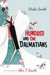 The Hundred and One Dalmatians: with illustrations by Alex T Smith