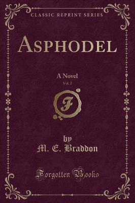 Asphodel, Vol. 2: A Novel (Classic Reprint)
