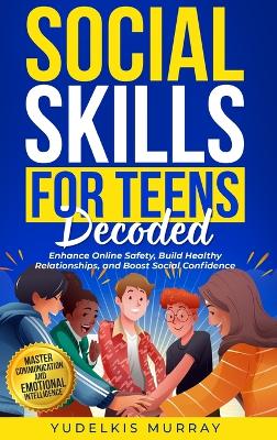 Social Skills for Teens Decoded