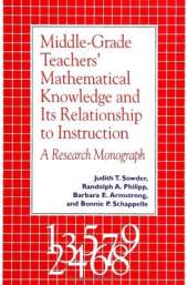 Middle Grade Teachers' Mathematical Knowledge and Its Relationship to Instruction: A Research Monograph
