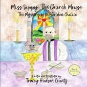 Miss Sippy, The Church Mouse - Reader Version: The Mystery of the Golden Chalice