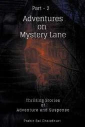 Adventures on Mystery Lane: Thrilling Stories of Adventure and Suspense