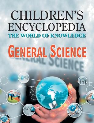 Children's Encyclopedia -  General Science: The World of Knowledge