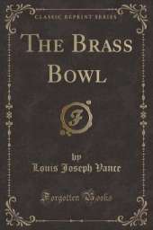 The Brass Bowl (Classic Reprint)