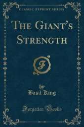 The Giant's Strength (Classic Reprint)