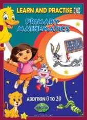 LEARN AND PRACTISE, PRIMARY MATHEMATICS, ADDITION 0 TO 20: WORK BOOK 3