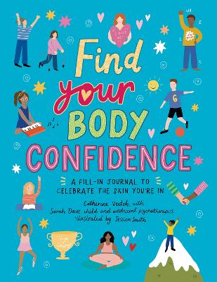 Find Your Body Confidence: A fill-in journal to celebrate the skin you're in