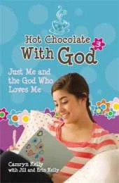 Hot Chocolate With God 3: Just Me and the God Who Loves Me
