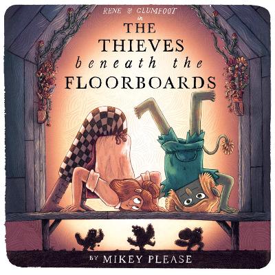 The Thieves Beneath the Floorboards