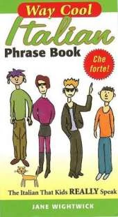 Way-cool Italian Phrase Book: The Italian That Kids Really Speak