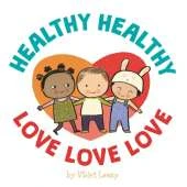 Healthy, Healthy. Love, Love, Love.