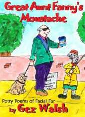 Great Aunt Fanny's Moustache: Potty Poems of Facial Fur