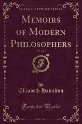 Memoirs of Modern Philosophers, Vol. 2 of 3 (Classic Reprint)