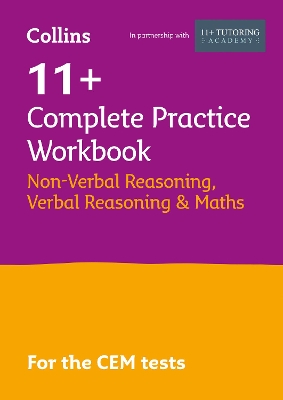 11+ Verbal Reasoning, Non-Verbal Reasoning & Maths Complete Practice Workbook: For the 2026 Cem Tests