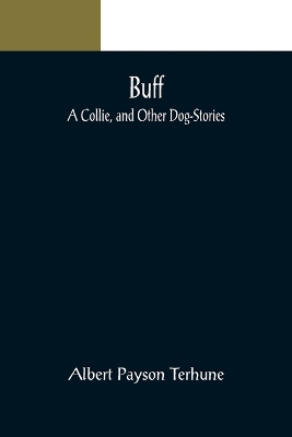 Buff: A Collie, and Other Dog-Stories