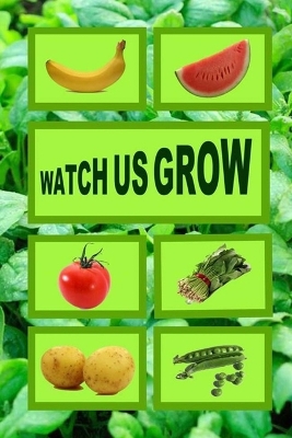 Watch us grow: Growing plants to eat for small children.