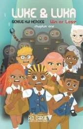 Luke and Luka: Genius Kid Heroes: Win or Lose: kid science fiction books