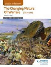 Access to History: The Changing Nature of Warfare 1792-1991