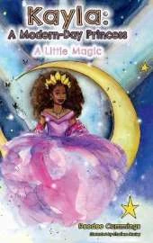Kayla: A ModernDay Princess: A Little Magic
