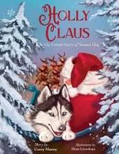 Holly Claus: The Untold Story of Santa's Dog