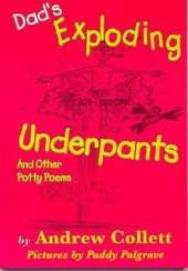 Dad's Exploding Underpants: Bad Poems for Big Kids