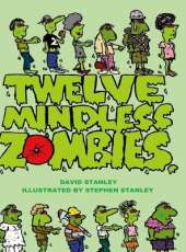 Twelve Mindless Zombies