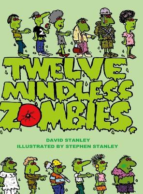 Twelve Mindless Zombies