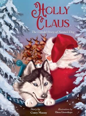 Holly Claus: The Untold Story of Santa's Dog