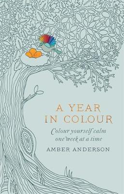 A Year In Colour: A Drawing a Week to Colour Yourself Calm