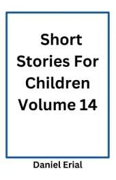 Short Stories For Children Volume 14
