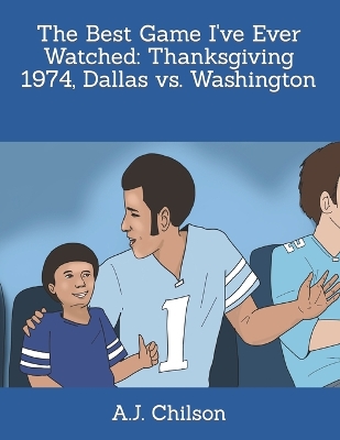 The Best Game I've Ever Watched: Thanksgiving 1974, Dallas vs. Washington