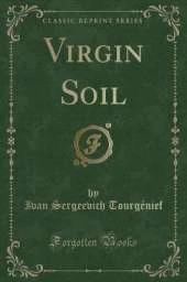Virgin Soil (Classic Reprint)