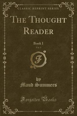 The Thought Reader, Vol. 1: Book I (Classic Reprint)
